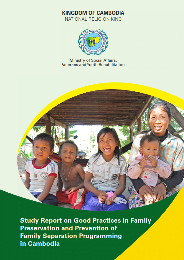 Study Report on Good Practices in Family Preservation and Prevention of Family Separation Programming in Cambodia
